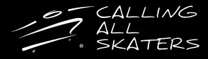 Calling All Skaters